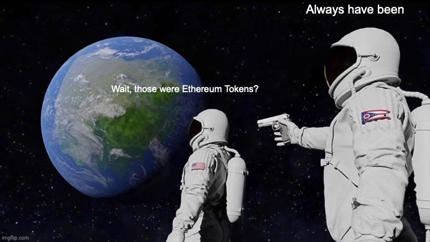 Always Has Been Meme |  Always have been; Wait, those were Ethereum Tokens? | image tagged in memes,always has been | made w/ Imgflip meme maker