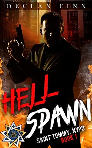 Hell Spawn: A Catholic Action Horror Novel (St. Tommy N.Y.P.D. Book 1) by [Declan Finn]