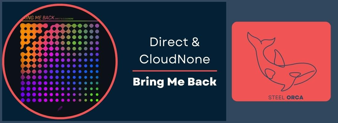 Direct & CloudNone - Bring Me Back