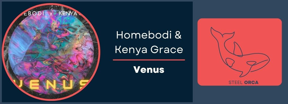 Homebodi & Kenya Grace - Venus