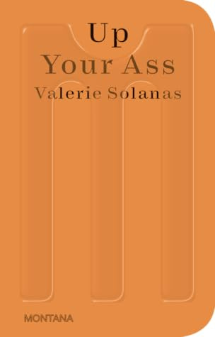 Up Your Ass by Valerie Solanas