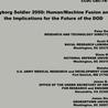 Cyborg Soldier 2050: Human/Machine Fusion and the Implications for the Future of the DOD