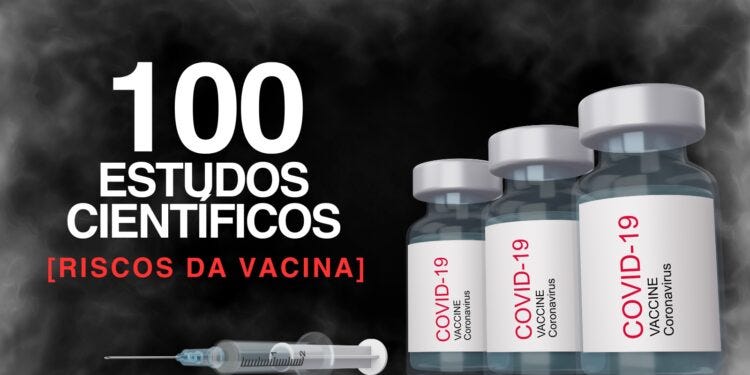 100 Estudos Científicos dos Riscos da Vacina