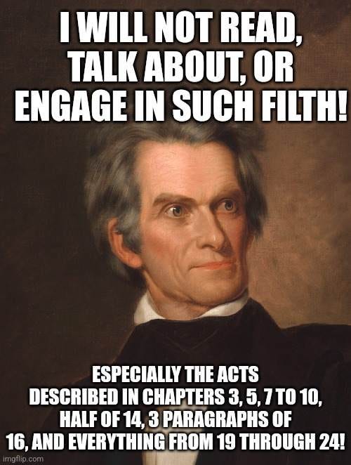 Portrait of an old-time man looking concerned and shocked. Caption: I will not read, talk about or engage in such filth! Under the portrait, caption: Especially the acts described in chapters 3, 5, 7 to 10, half of 14, 3 paragraphs of 16, and everything from 19-24!