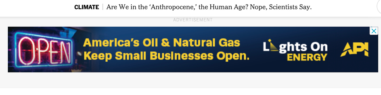 American Petroleum Institute oil and natural gas advertisement displayed on NYT article titled: "Are We in the 'Anthropocene,' the Human Age? Nope, Scientists Say."
