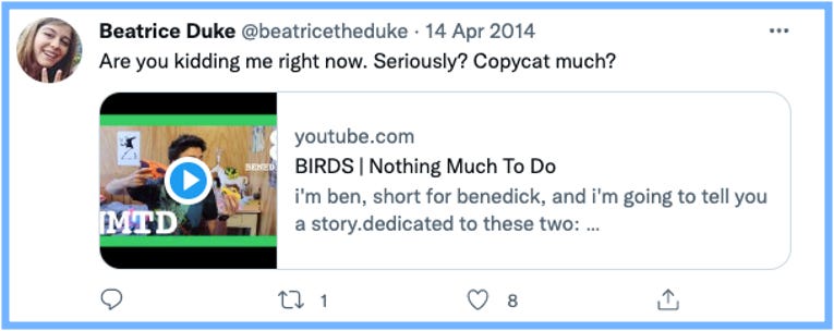 Bea Tweets: Are you kidding me right now. Seriously? Copycat much? [link to Ben's video BIRDS]
