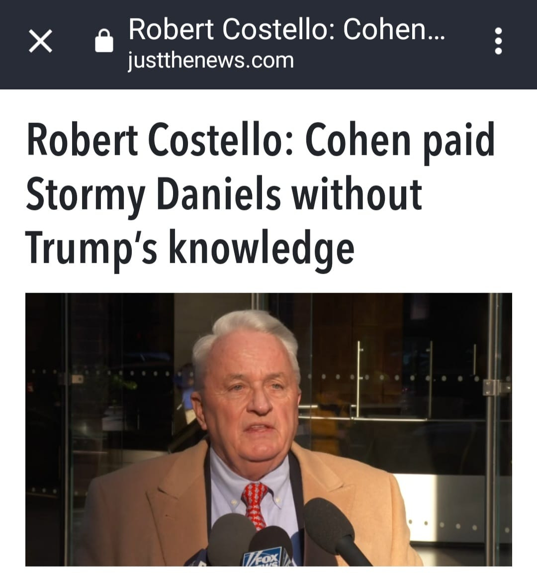 May be an image of 1 person and text that says 'Robert Costello: Cohen... justthenews.com Robert Costello: Cohen paid Stormy Daniels without Trump's knowledge ΠOX'