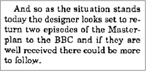 Fanzine cutting suggesting a designer is likely to return two episodes of The Daleks’ Master Plan and there could be more to follow if they are well received.