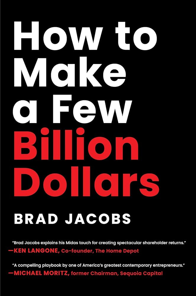 How to Make a Few Billion Dollars: Brad Jacobs: 9798886451740: Amazon.com:  Books