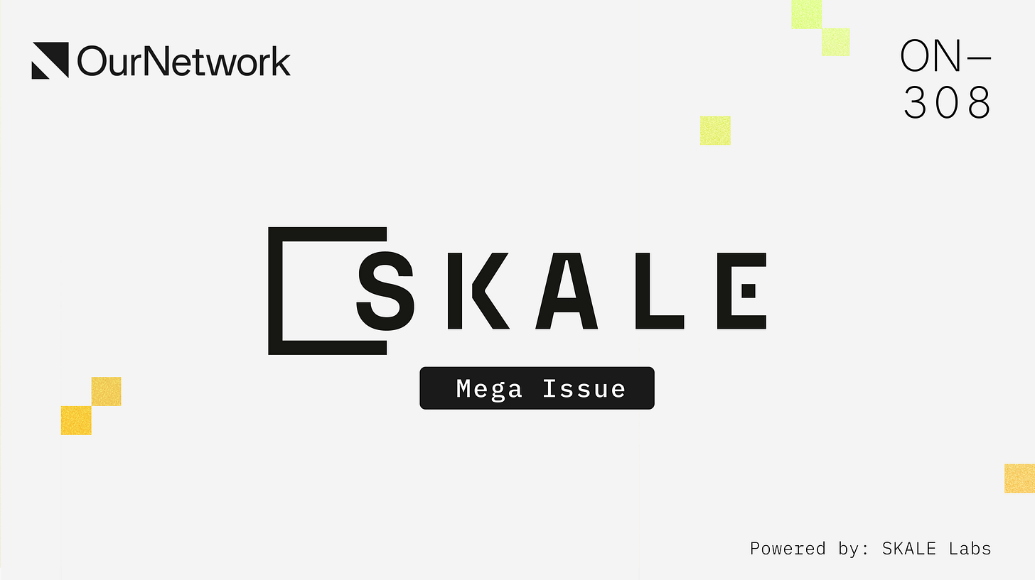 ON–308: SKALE Mega Issue