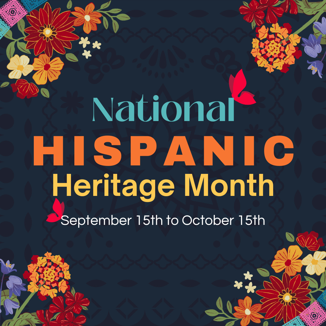 Surrounded by warm colored flowers and banners is large text that reads "National Hispanic Heritage Month. September 15th to October 15th." Little InkBlot butterflies sit on the words.