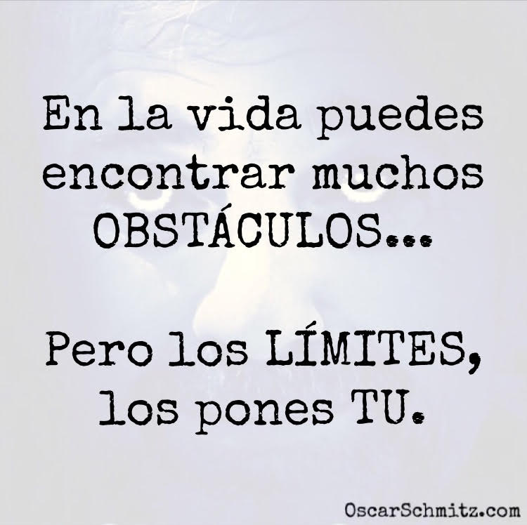 En la vida puedes encontrar muchos obstáculos.... Pero los límites los pones tu.