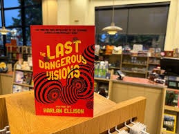 The Last Dangerous Visions is finally here , six years after Harlan  Ellison's passing, spearheaded by J. Michael Straczynski, & featuring a  bunch of rad stories from folks like Cecil Castellucci. Insta-buy.