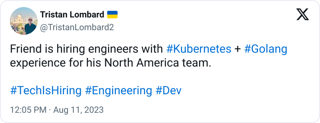  Tristan Lombard 🇺🇦 @TristanLombard2 Friend is hiring engineers with #Kubernetes + #Golang experience for his North America team.   #TechIsHiring #Engineering #Dev