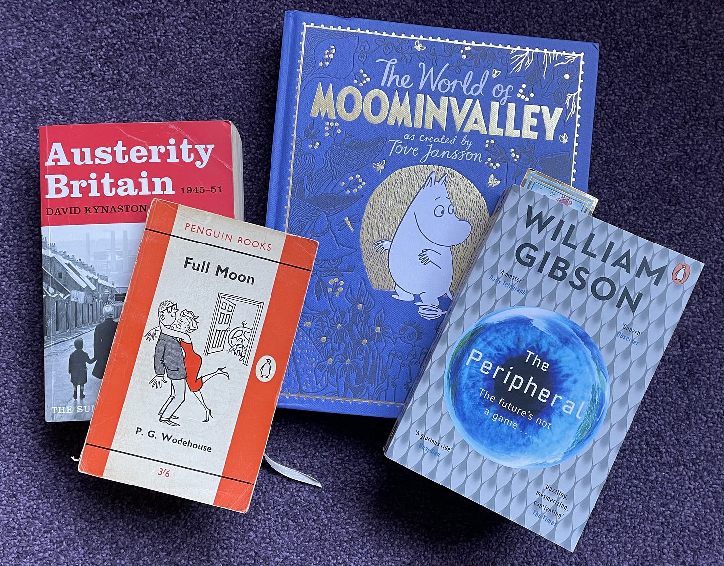 The World Of Moominvalley; Austerity Britain by David Kynaston; Full Moon by PG Wodehouse; The Peripheral by William Gibson