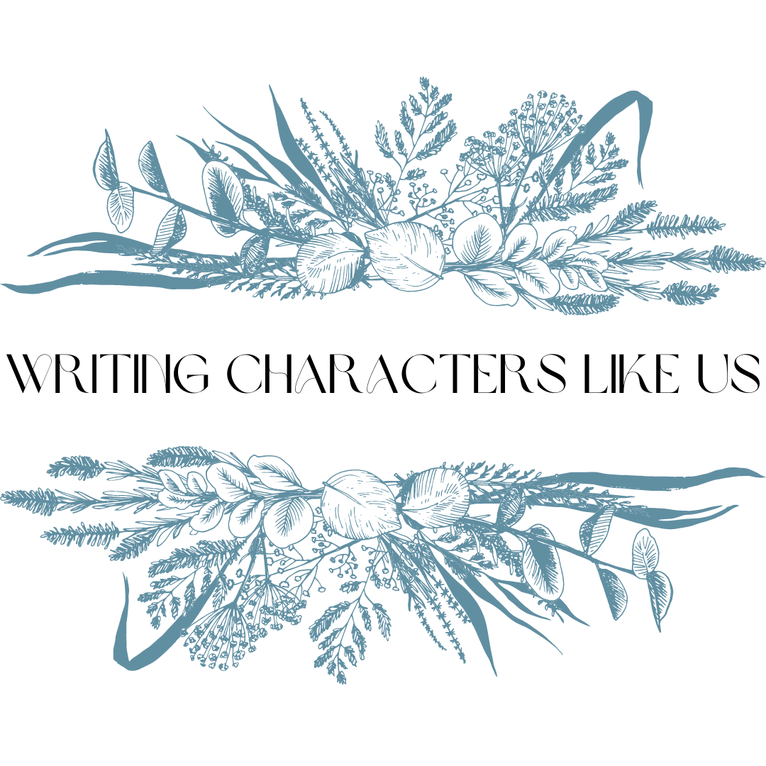 Surrounded by blue-green florals: writing characters like us