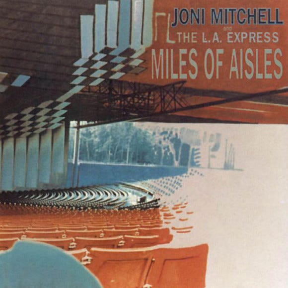 Joni Mitchell - Miles of Aisles