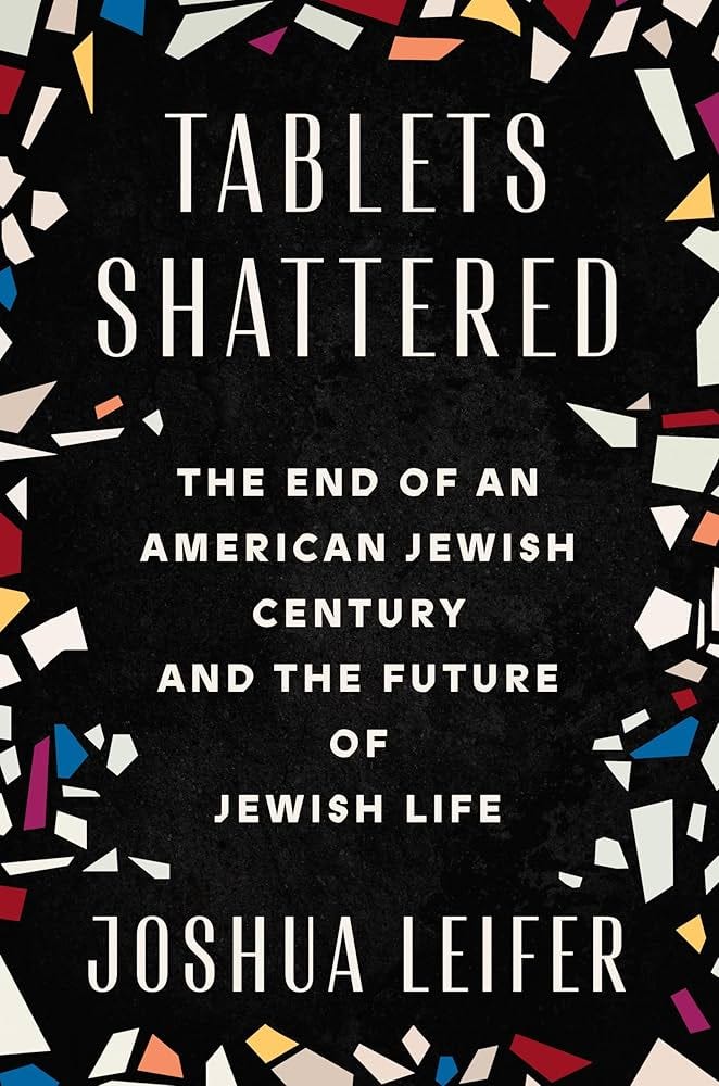 Tablets Shattered: The End of an American Jewish Century and the Future of  Jewish Life