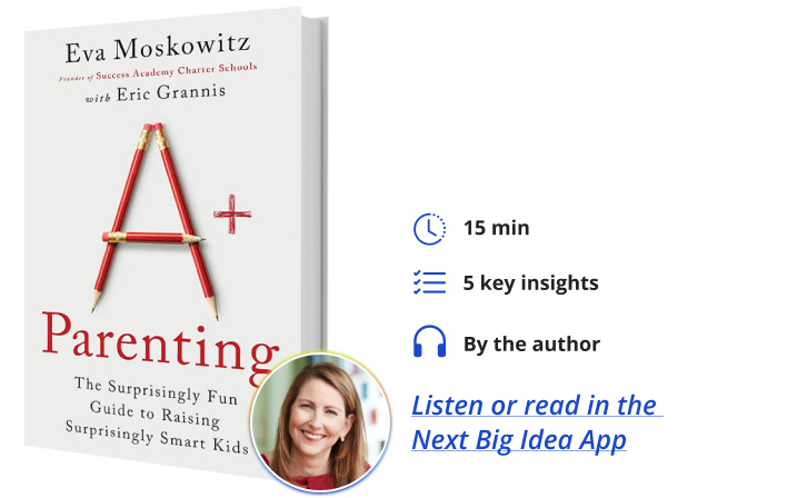 A+ Parenting Eva Moskowitz Next Big Idea Club