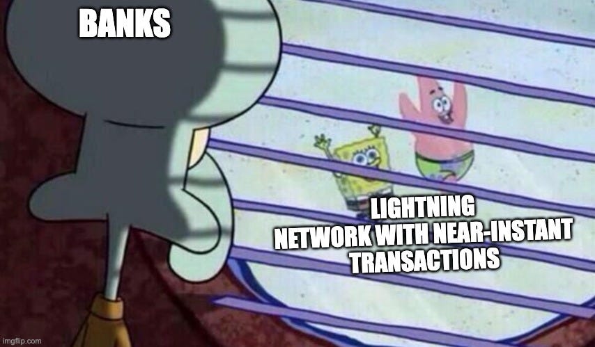 Spongebob looking out window | BANKS; LIGHTNING NETWORK WITH NEAR-INSTANT TRANSACTIONS | image tagged in spongebob looking out window | made w/ Imgflip meme maker