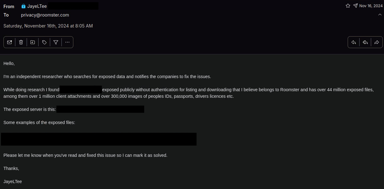 Email sent to Roomster on Nov 16th where I send the information I had which is a summary of what is talked above on the post. This email contained the exposed server and examples of the exposed files.