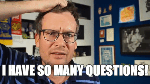 Gif of John Green saying "I have so many questions!"