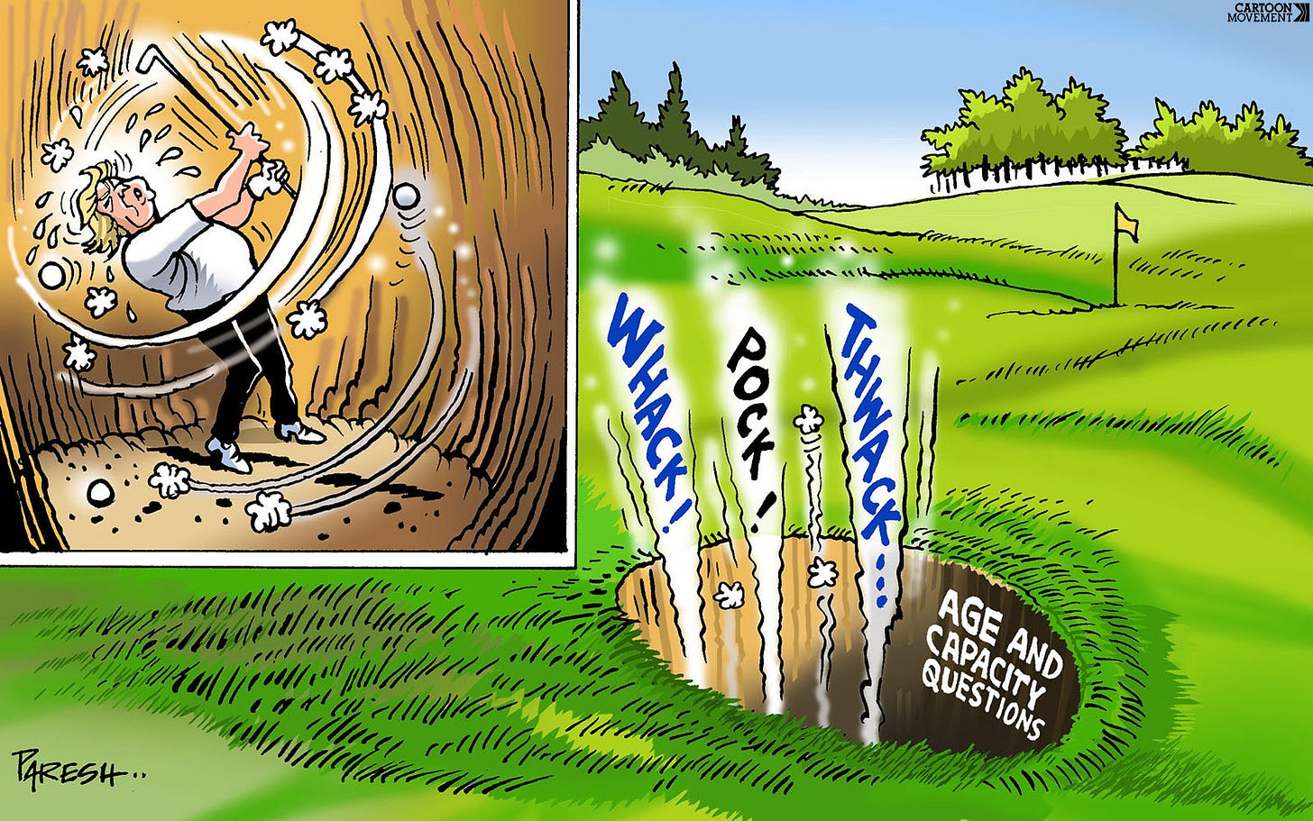 Cartoon showing Trump playing golf, desperately trying to get his golf ball out of a very deep bunker labeled 'age and capacity questions'.