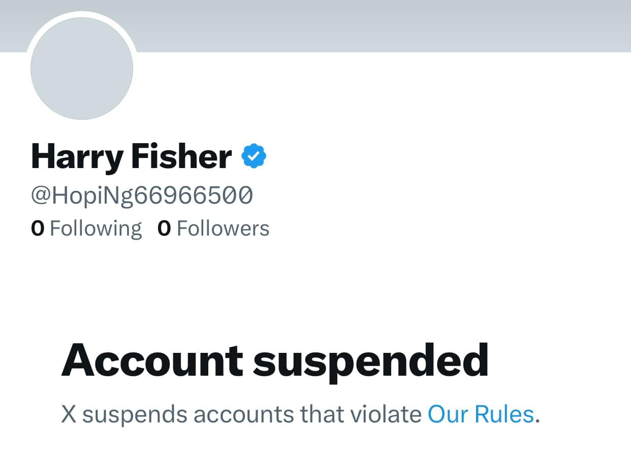 May be an image of text that says 'Harry Fisher @HopiNg66966500 o Following o Followers Account suspended x suspends accounts that violate Our Rules.'