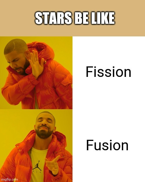 Nuclear Reactions In Stars: Fission Vs Fusion - Science Memes