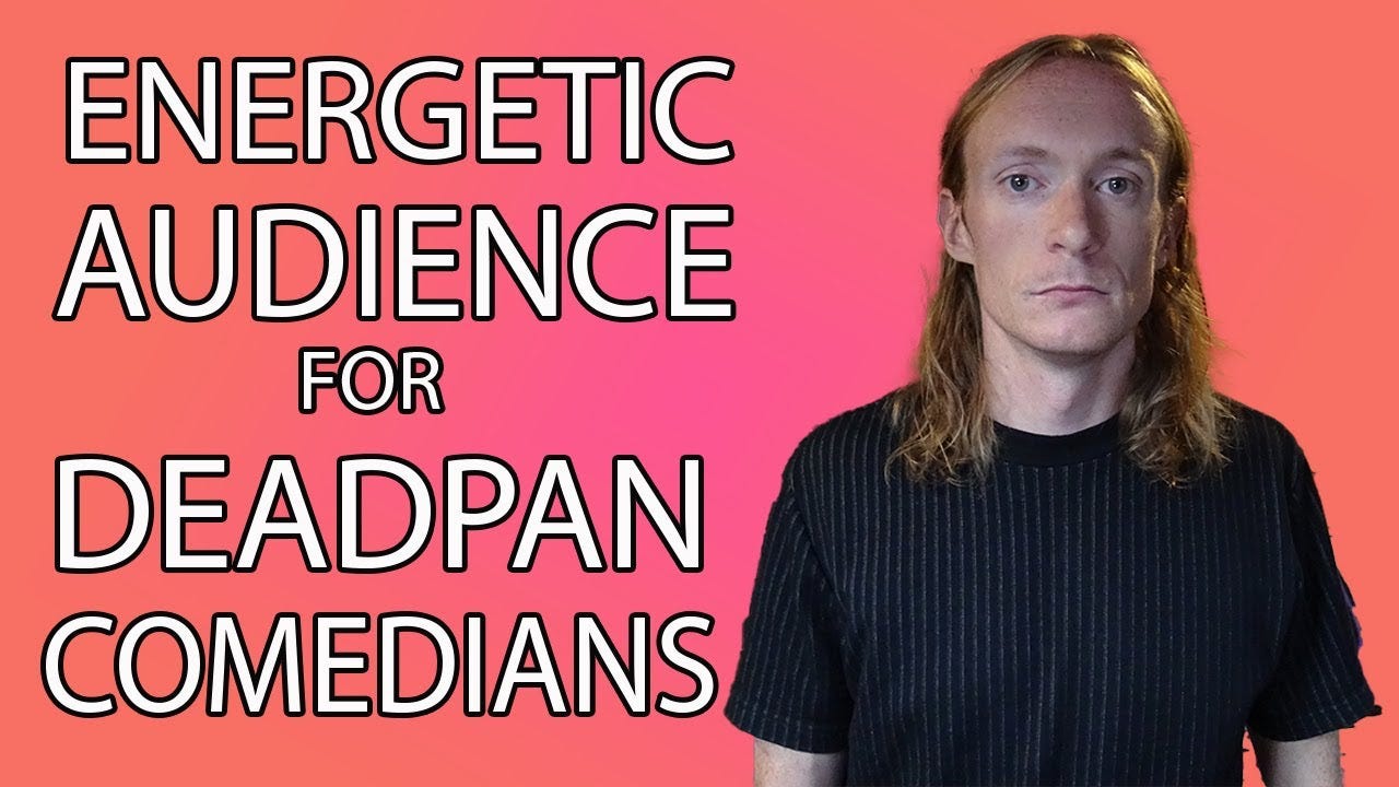 How To Gain High Energy From An Audience As A Deadpan Comedian - YouTube