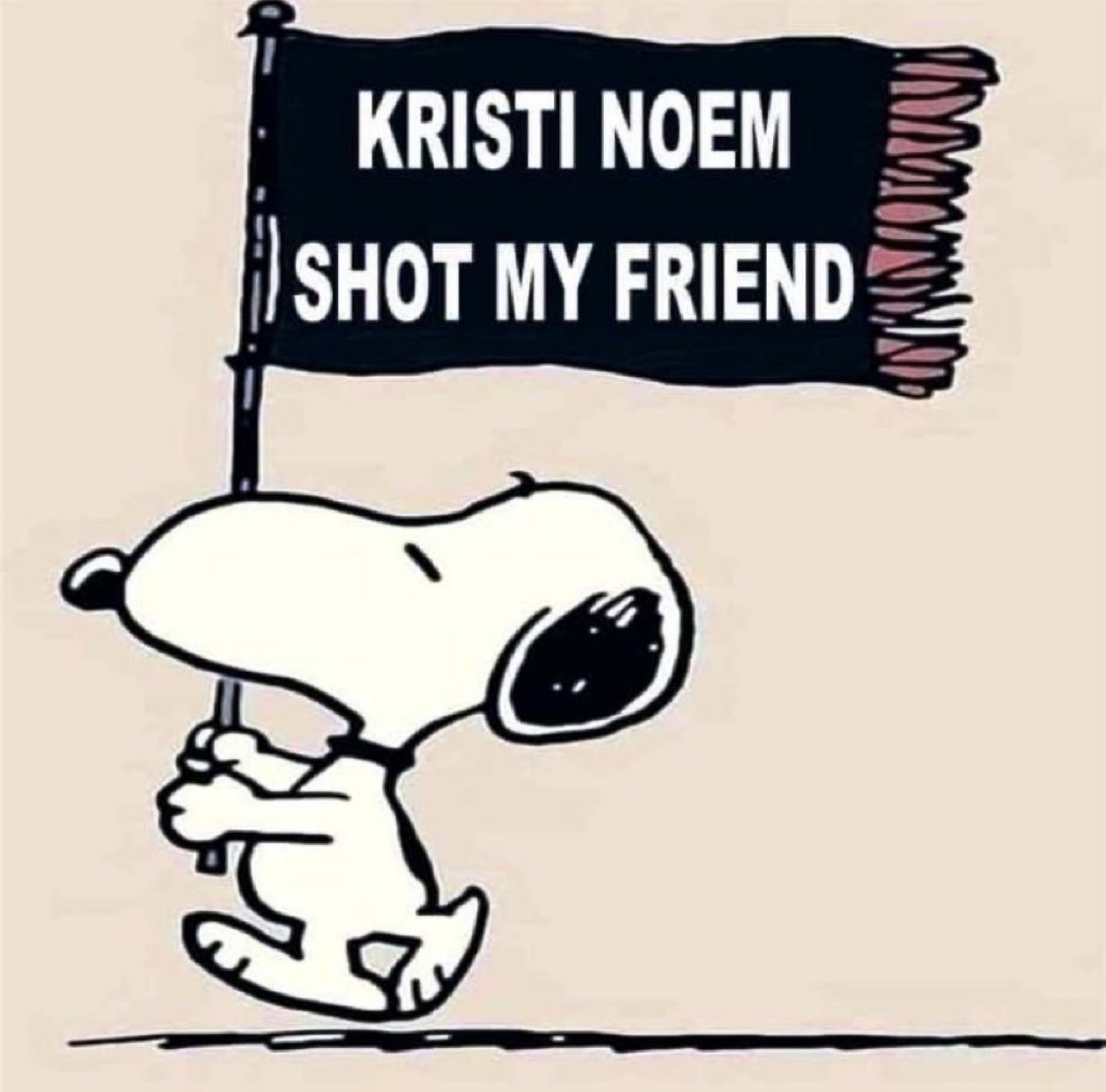 Snoopy carrying a flag that says “Kristi Noem shot my friend”