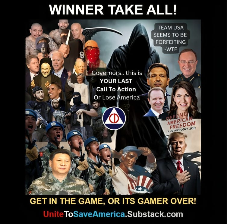 Graphic depicting a divided scene. On the left, figures like Xi Jinping, elites, and Biden represent a threat to America. On the right, figures like Trump, Kristi Noem, and Ron DeSantis appear underprepared. Text overhead reads 'WINNER TAKE ALL!' and 'TEAM USA SEEMS TO BE FORFEITING - WTF'. In the center, the Grim Reaper symbolizes imminent danger with a message urging governors to act. Caption at bottom states 'GET IN THE GAME, OR IT'S GAME OVER!