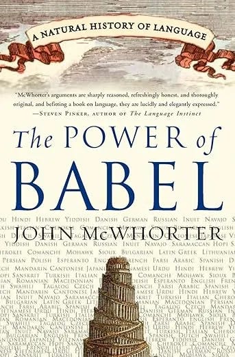 The power of Babel: A natural history of language