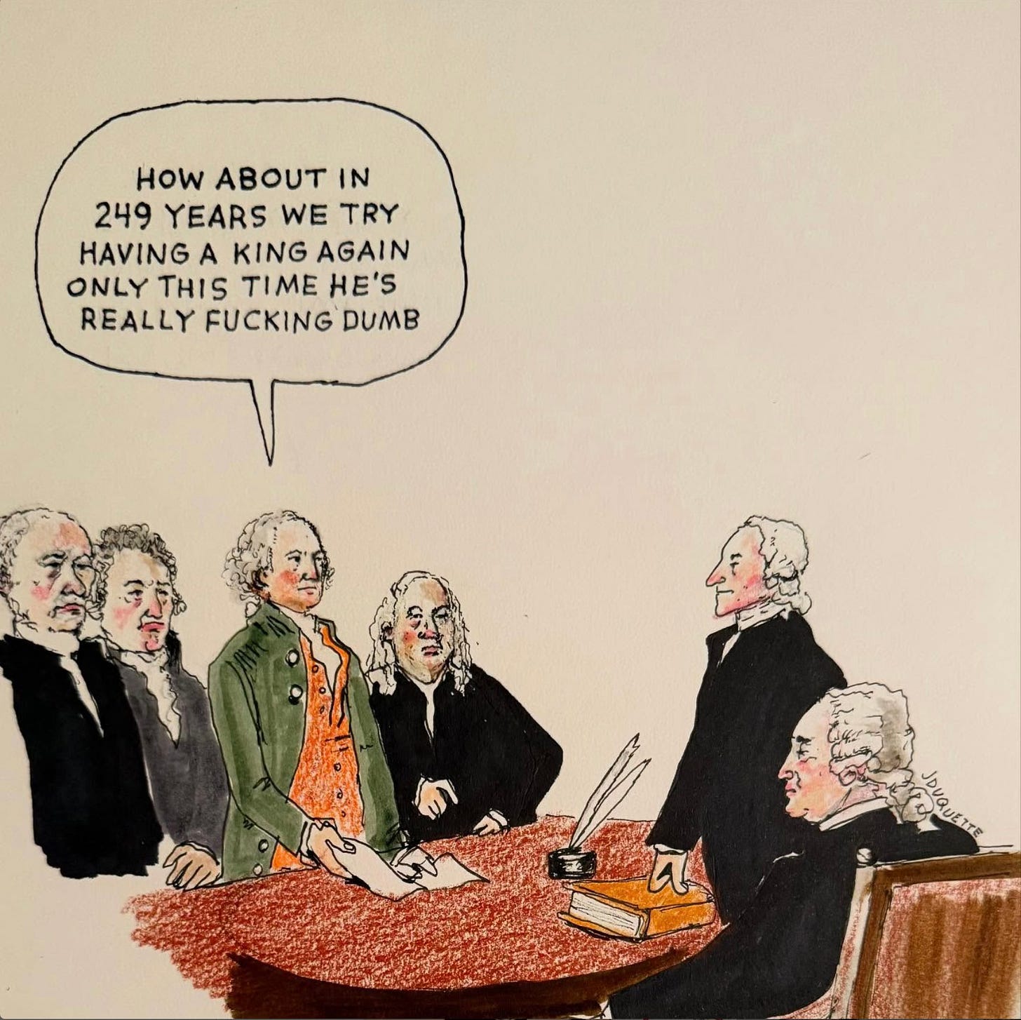 May be an illustration of text that says 'HOW A IN 249 YEARS WE TRY HAVING A KING AGAIN ONLY THIS TIME HE'S REALLY FUCKING DUMB DUGUETTE OEH'