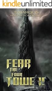 Fear the Four Towers: Hero&#39;s Metal: Book III (Hero&#39;s Metal - Dark Fantasy Adventure 3)