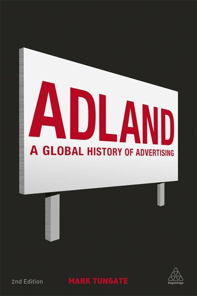 Adland: A Global History of Advertising by Tungate
