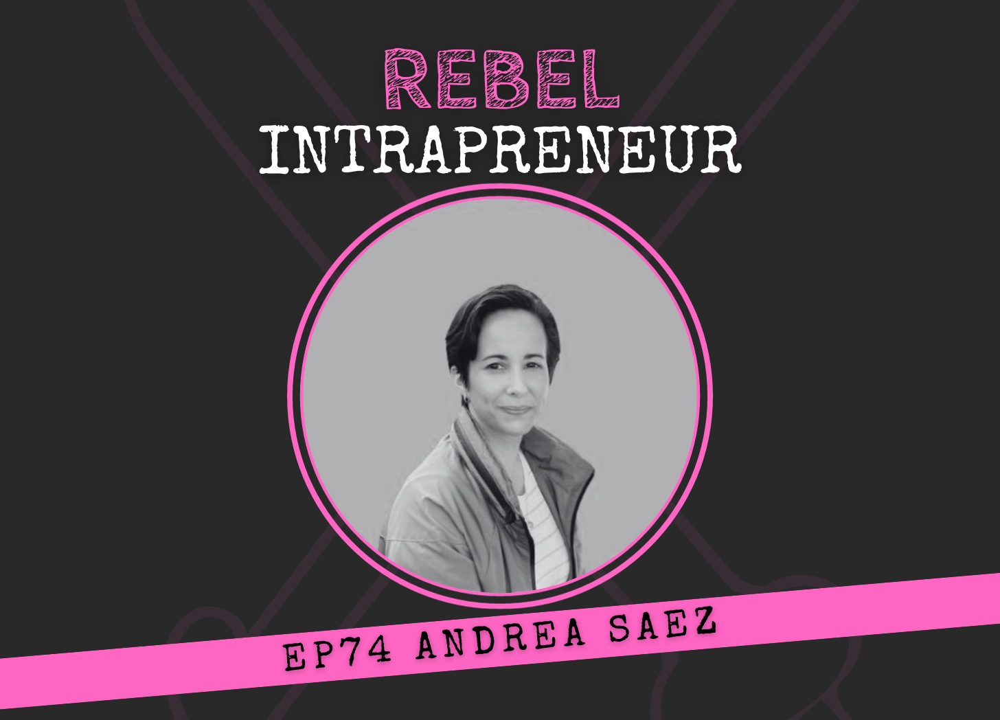 Andrea Saez Product Value Creation Plan (VCP) Rebel Intrapreneur Bill Cushard