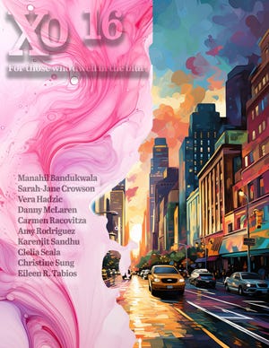 TEXT:  XO 16, for those who dwell in the blur Table of Contents with list of contributors:  Manahil Bandukwala Sarah-Jane Crowson Vera Hadzic Danny McLaren Carmen Racovitza Amy Rodriguez Karenjit Sandhu Clelia Scala Christine Sung Eileen R. Tabios  IMAGE Pink swirl on left Cars on a road on right
