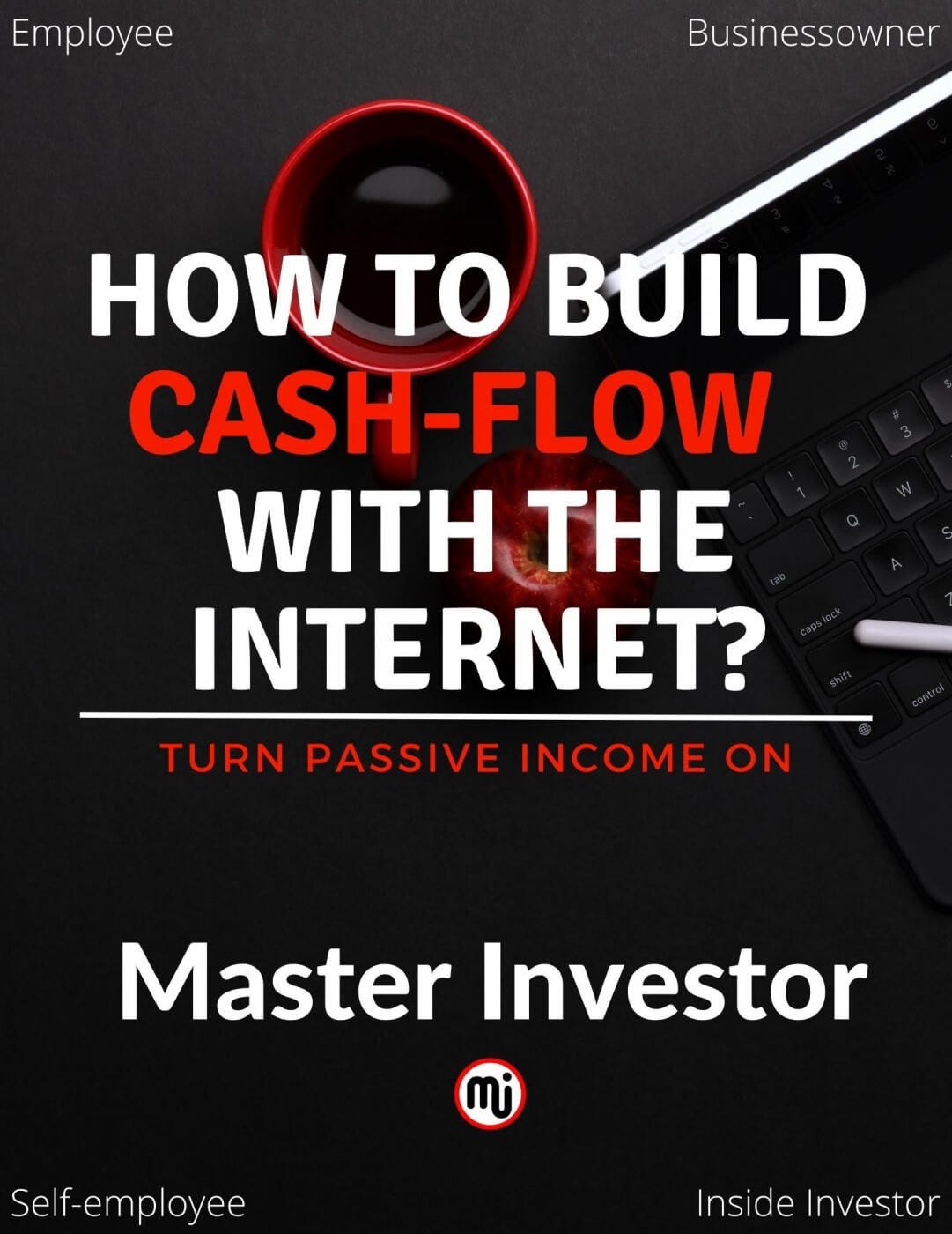 How To Build Cash-Flow With The Internet? Turn Passive Income