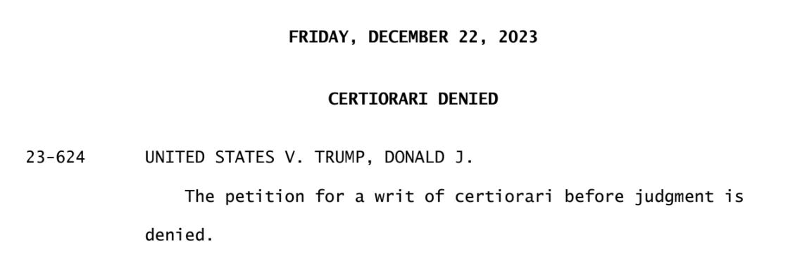 FRIDAY, DECEMBER 22, 2023 CERTIORARI DENIED 23-624 UNITED STATES V. TRUMP, DONALD J. The petition for a writ of certiorari before judgment is denied. 