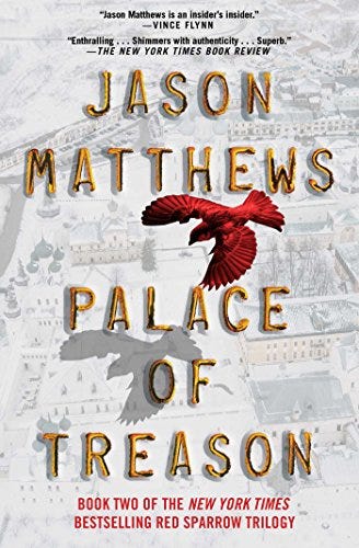 Palace of Treason: A Novel (The Red Sparrow Trilogy Book 2) See more