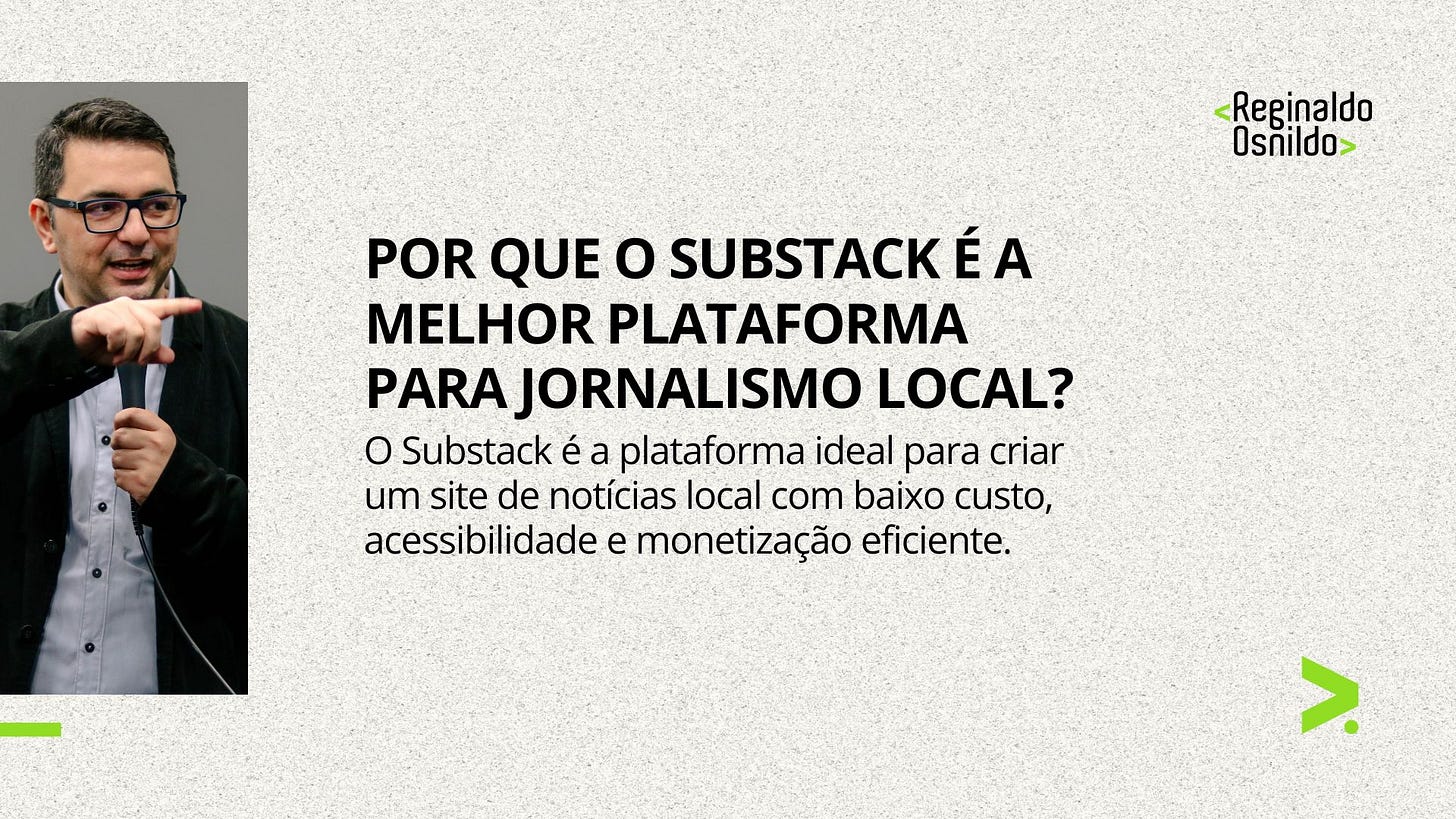 POR QUE O SUBSTACK É A MELHOR PLATAFORMA PARA JORNALISMO LOCAL?