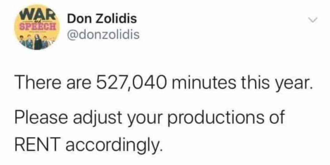 A tweet (?) by Don Zolidis (@donzolidis) with the text, "There are 527,040 minutes this year. Please adjust your productions of RENT accordingly."