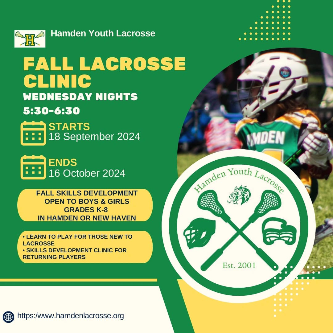 May be an image of 1 person and text that says 'H Hamden Youth Lacrosse FALL LACROSSE CLINIC WEDNESDAY NIGHTS 5:30-6:30 STARTS 18 September 2024 ENDS 16 October 2024 MDEN FALL SKILLS DEVELOPMENT OPEN BOYS GIRLS GRADES K-8 IN HAMDEN OR NEW HAVEN Hamden Hamden Youth Lacrasre Lacrosse LEARN TO PLAY FOR THOSE NEW to LACROSSE SKILLS DEVELOPMENT CLINIC FOR RETURNING PLAYERS Est.2001 Est. 2001 番 https:/ww.hamdenlacrosse.org'