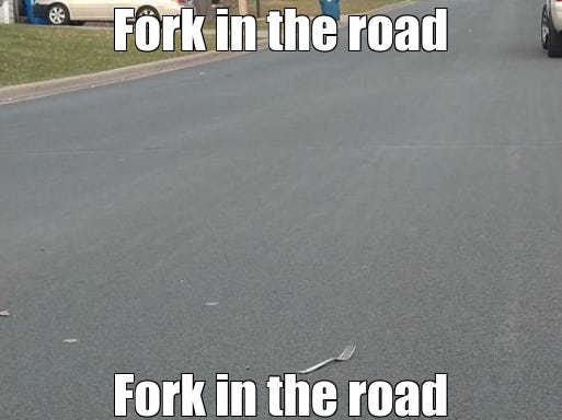 Fork in the road. : r/memes