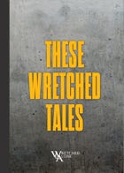 These Wretched Tales