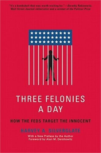 Three Felonies a Day: How the Feds Target the Innocent (Paperback or Softback) - Picture 1 of 1