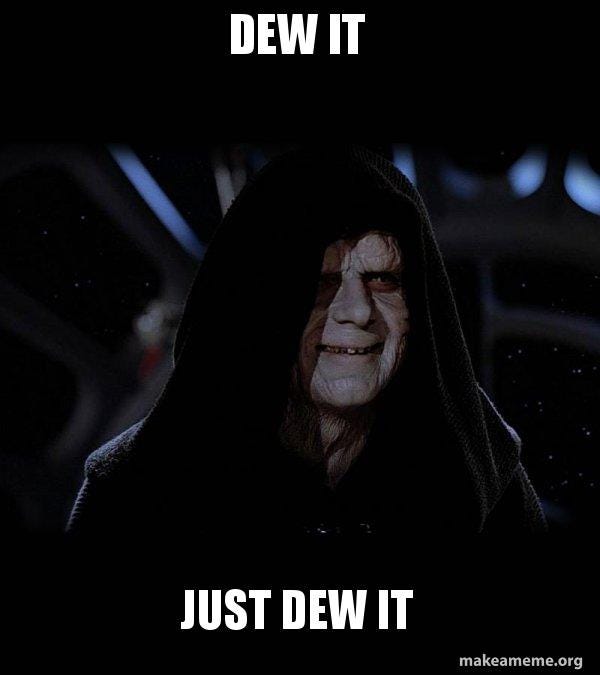 Dew it Just dew it - Sith Lord | Make a Meme