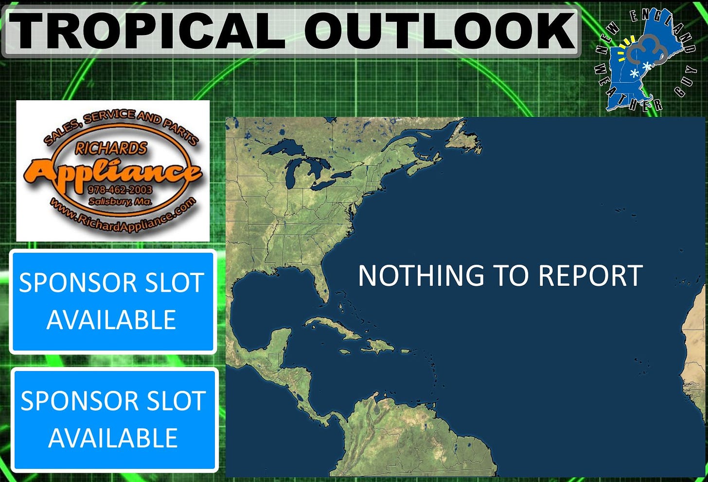 May be a graphic of map and text that says 'TROPICAL OUTLOOK ٦ PARTS RICHARDS Appliance អ Salisbury E GS SPONSOR SLOT AVAILABLE NOTHING TO REPORT SPONSOR SLOT AVAILABLE'