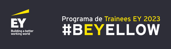 EY. Building a better working world. Programa de Trainees EY 2023. #BEYELLOW